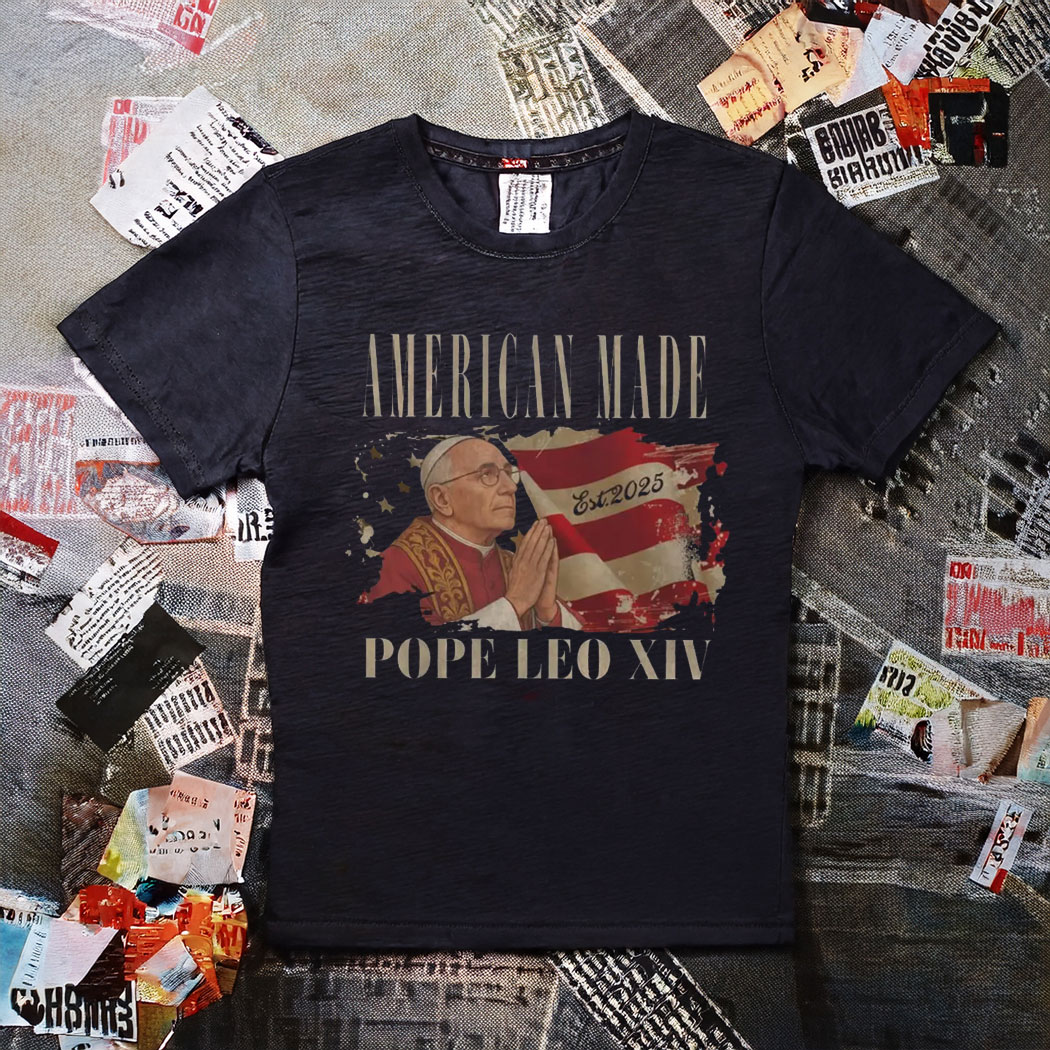 American Made Pope Leo XIV Fans Gift Tee Shirt