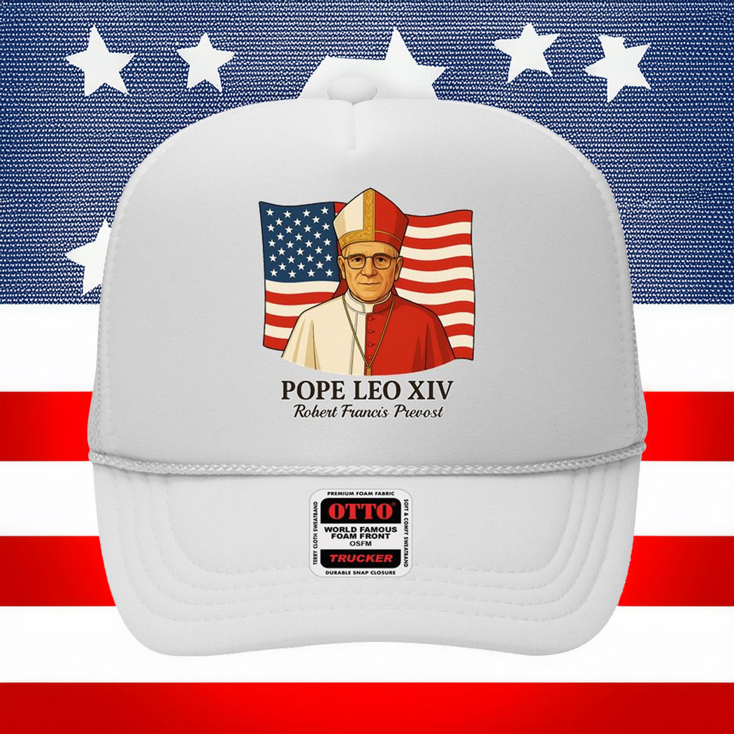 American Pope Leo XIV May 8th 2025 Robert Francis Prevost Trucker Hat
