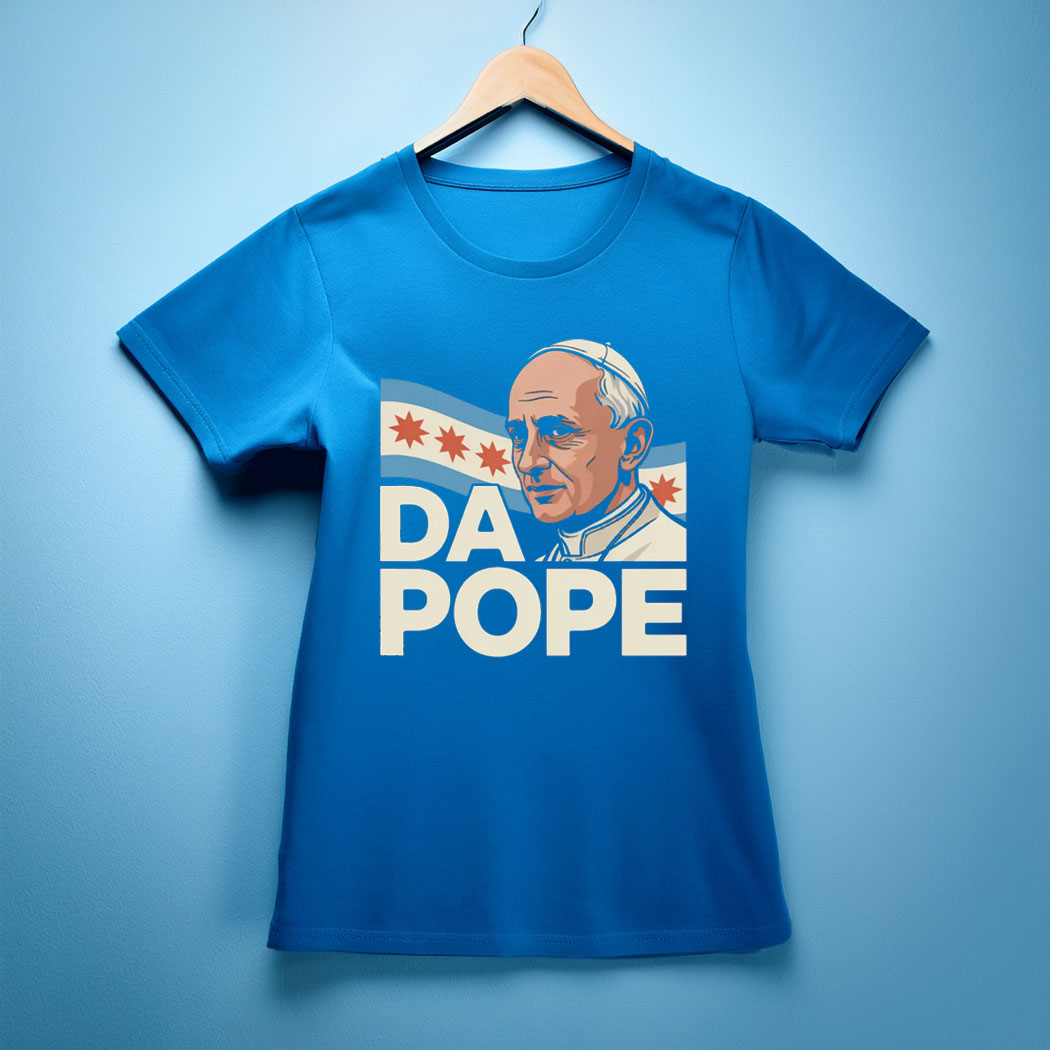 Da Pope Leo XIV First American Pope , Pope Bobby Chicago T-Shirt