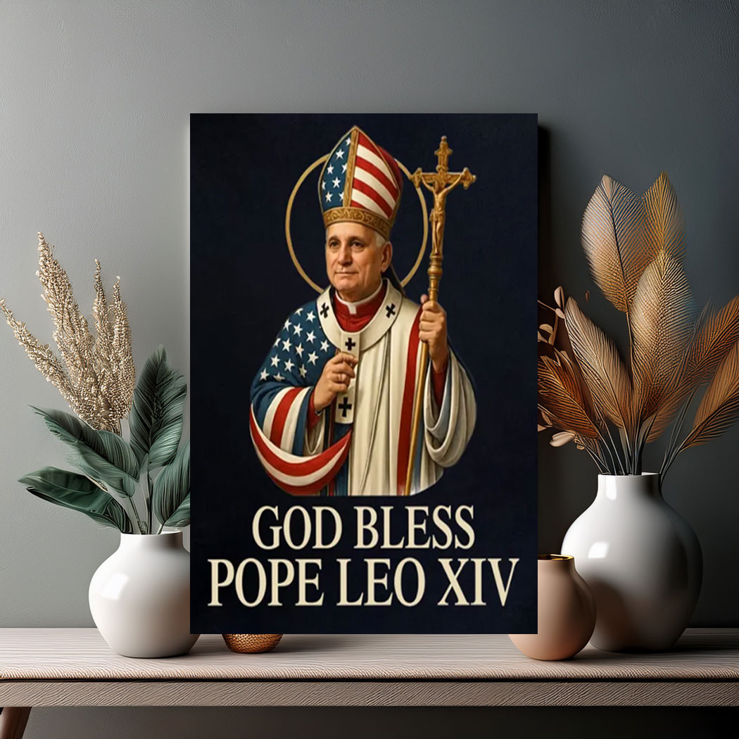 God Bless New Pope Leo XIV Catholic Church Faith Sunday Mass Pullover Poster