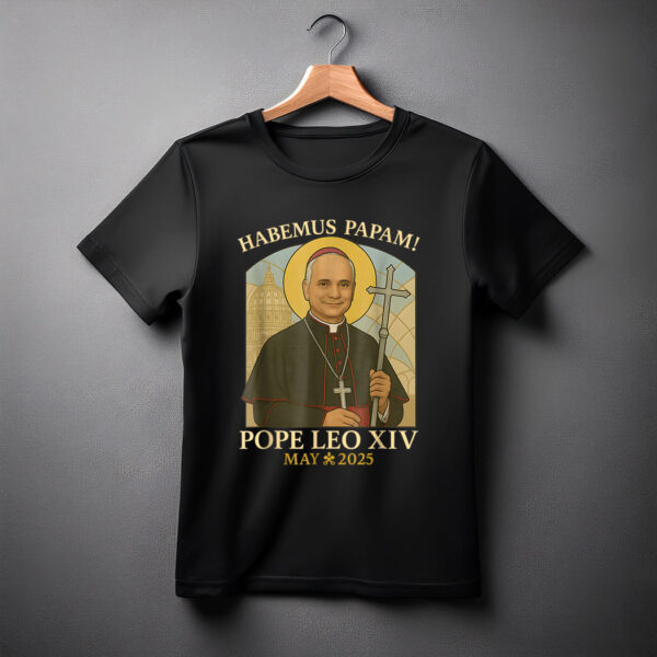 Habemus Papam Pope Leo Robert Prevost Pope Tee Shirt
