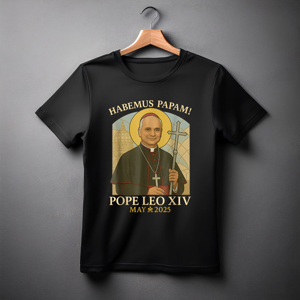 Habemus Papam Pope Leo Robert Prevost Pope Tee Shirt
