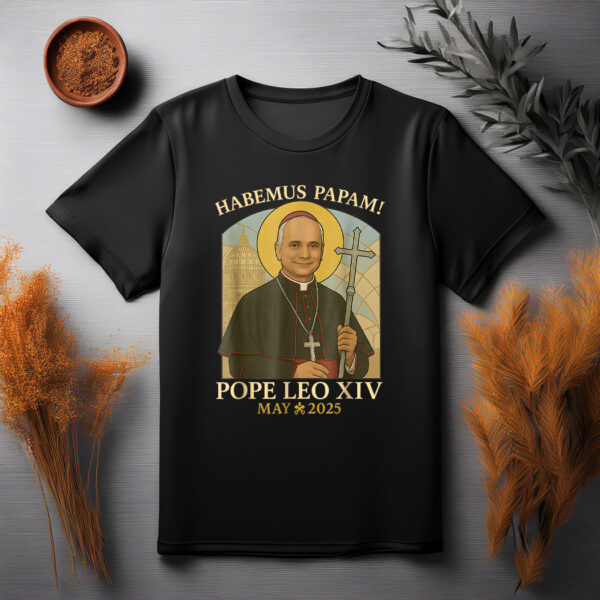 Habemus Papam Pope Leo Robert Prevost Pope T-Shirt