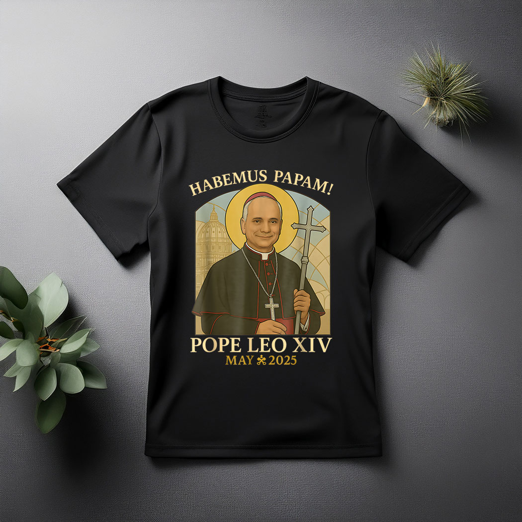 Habemus Papam Pope Leo Robert Prevost Pope Tee Shirt