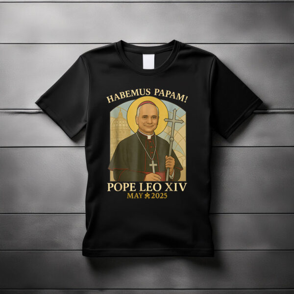 Habemus Papam Pope Leo Robert Prevost Pope Tee Shirt