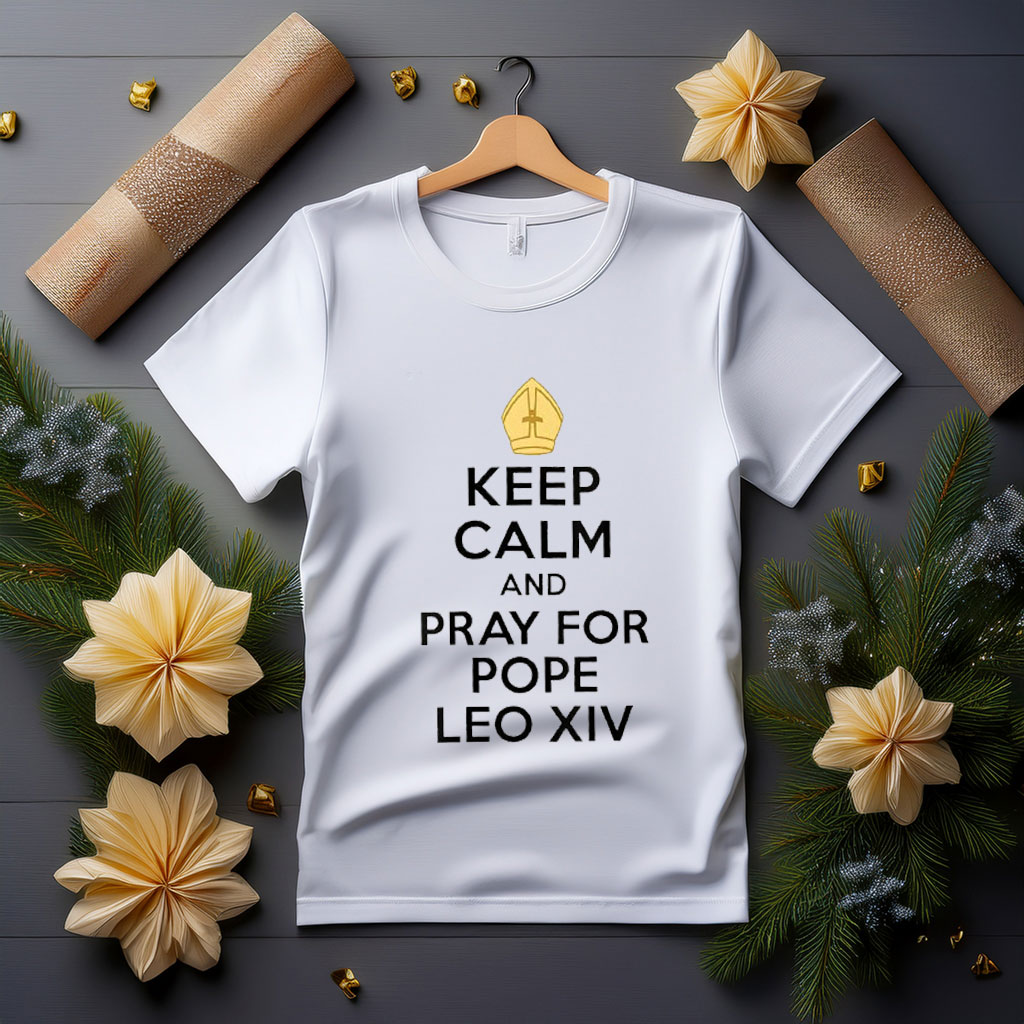 Keep Calm and Pray for Pepo Leo XIV T-Shirt