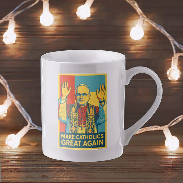 Make Catholics Great Again, 2025 Catholic Gift Mug