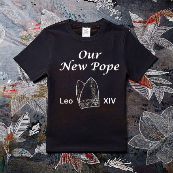 Our New Pope Leo XIV T-Shirt