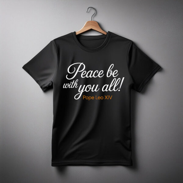 Peace Be With You All Pope Leo XIV quote T-Shirt