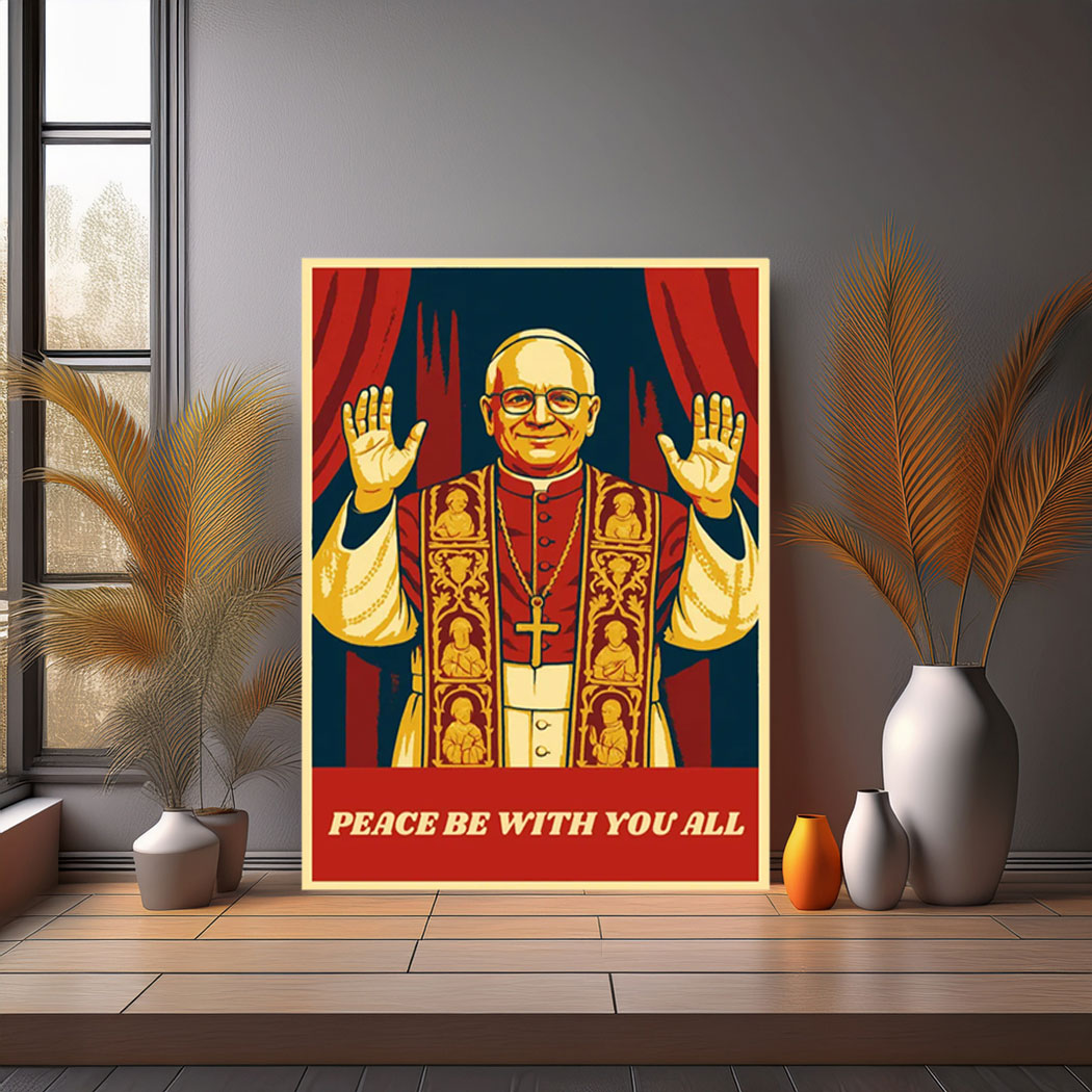 Peace Be With You Pope Leo XIV Poster
