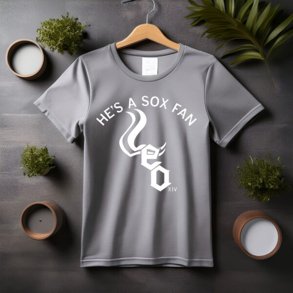 Pope Leo XIV - He's A Sox Fan Shirt