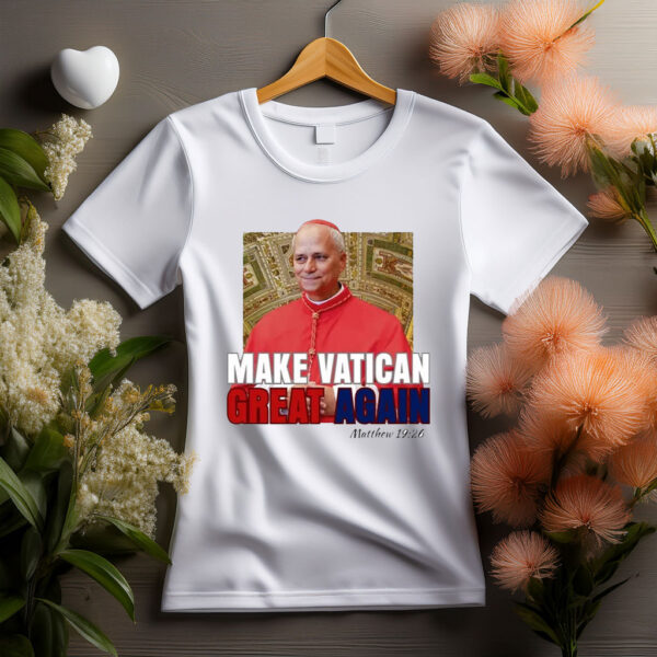 Pope Leo XIV Make Vatican Great Again T-Shirt