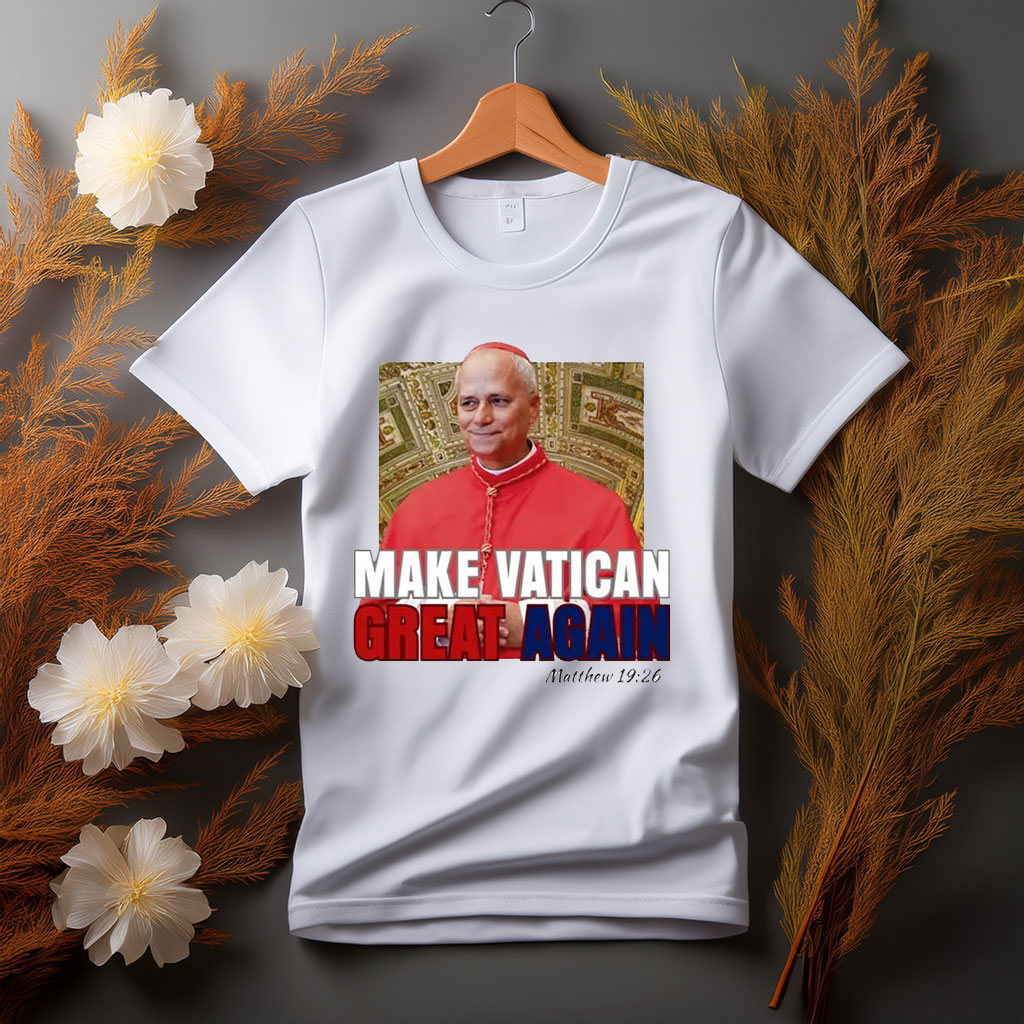 Pope Leo XIV Make Vatican Great Again T-Shirt