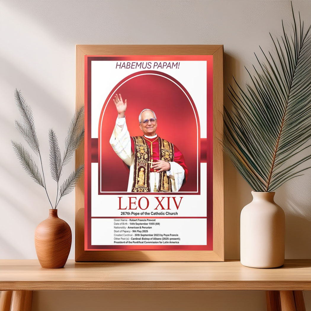 Pope Leo XIV - Robert Francis Prevost - 267th Pope of the Catholic Church Poster