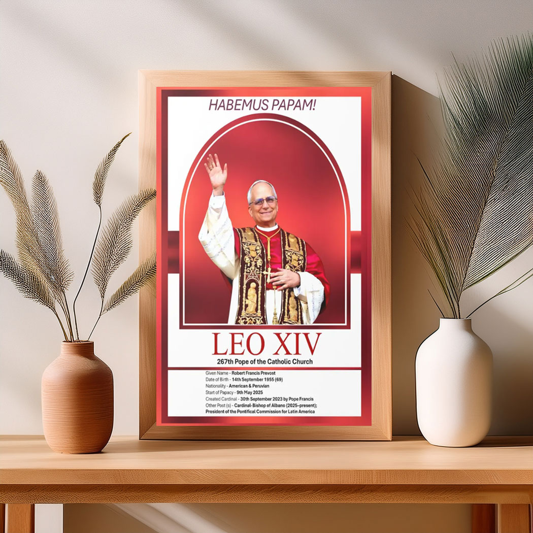 Pope Leo XIV - Robert Francis Prevost - 267th Pope of the Catholic Church Poster