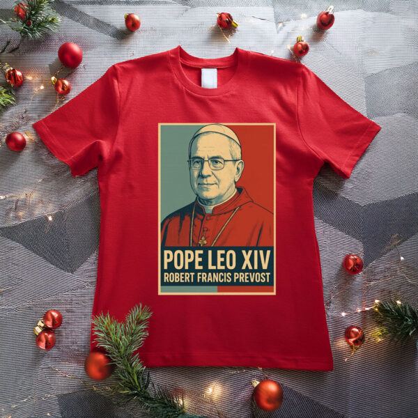 Pope Leo XIV Robert Francis Prevost T-Shirt