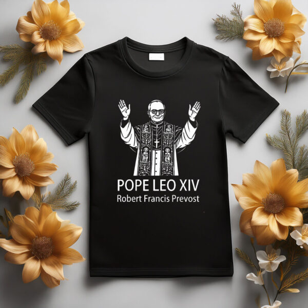 Pope Leo XIV Robert Francis Prevost Shirt