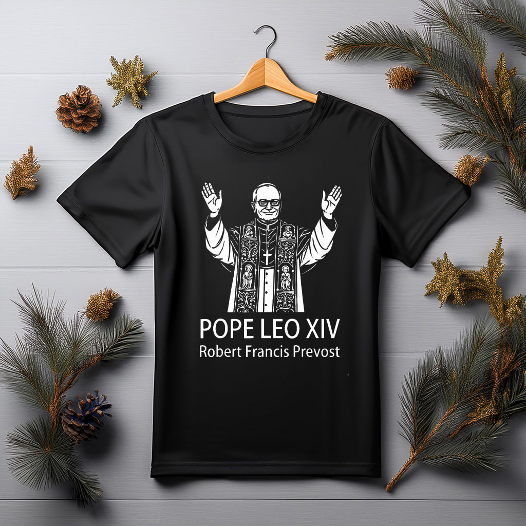 Pope Leo XIV Robert Francis Prevost Shirt