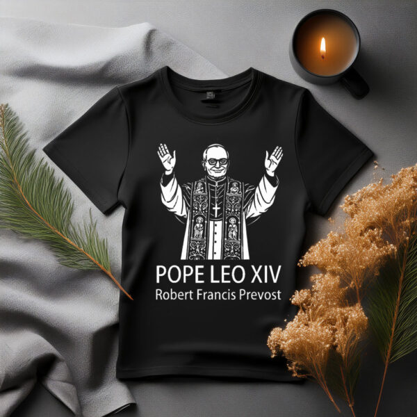 Pope Leo XIV Robert Francis Prevost Shirt
