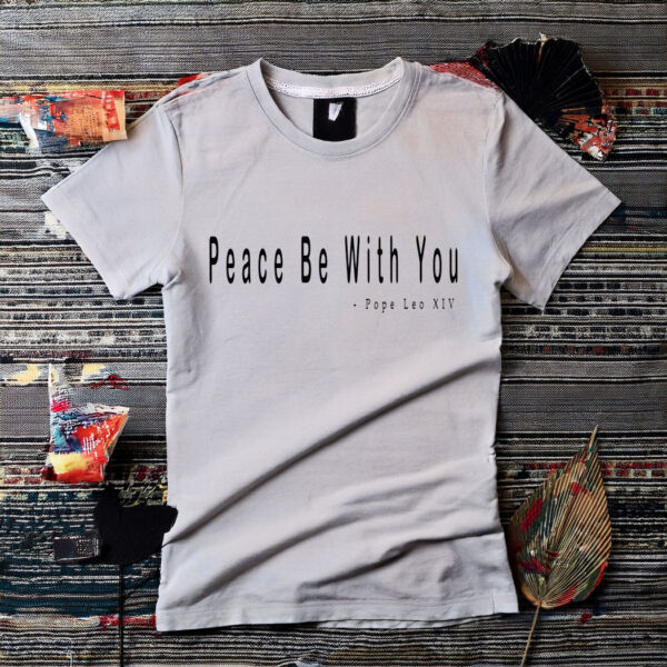 Pope Leo XIV Shirt, Peace Be With You Shirt