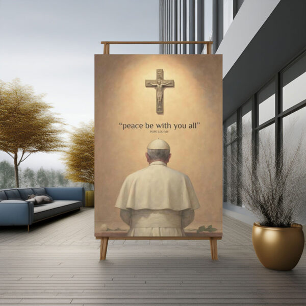 Pope Leo XIV - peace be with you all Poster